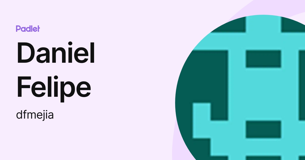 Daniel Felipe (dfmejia) profile | Padlet