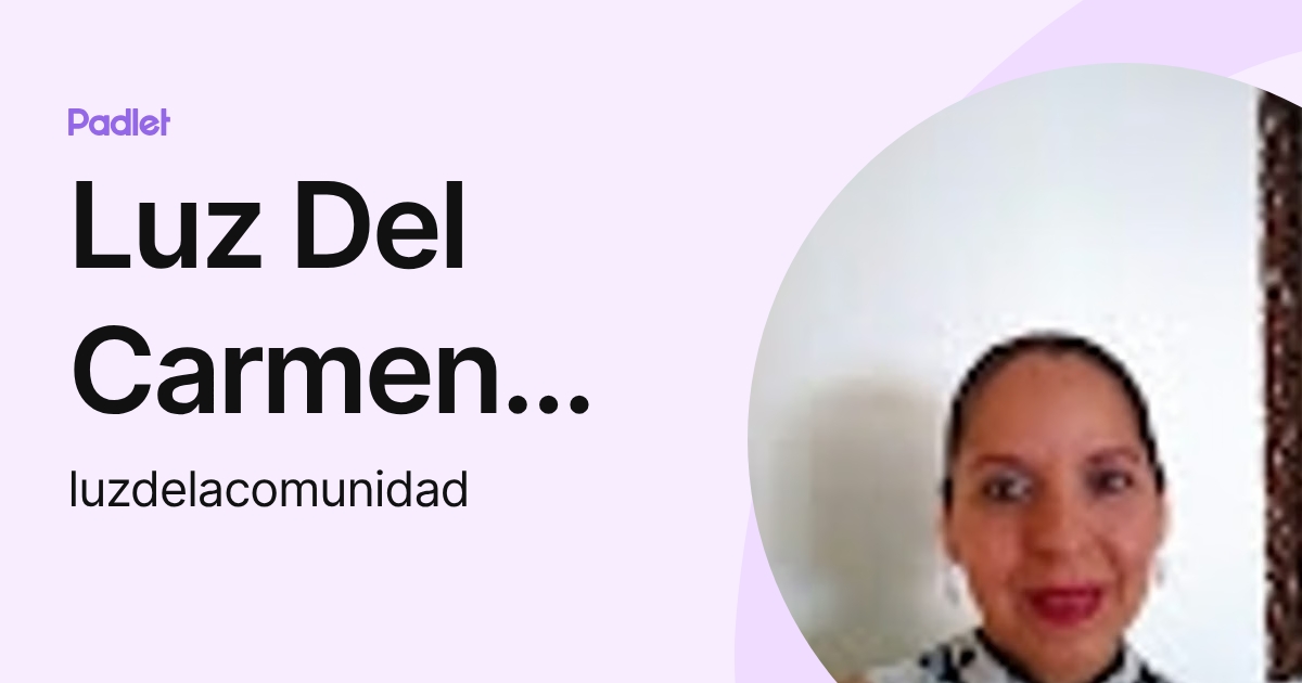 Luz Del Carmen Ramirez Hernandez (luzdelacomunidad) profile | Padlet