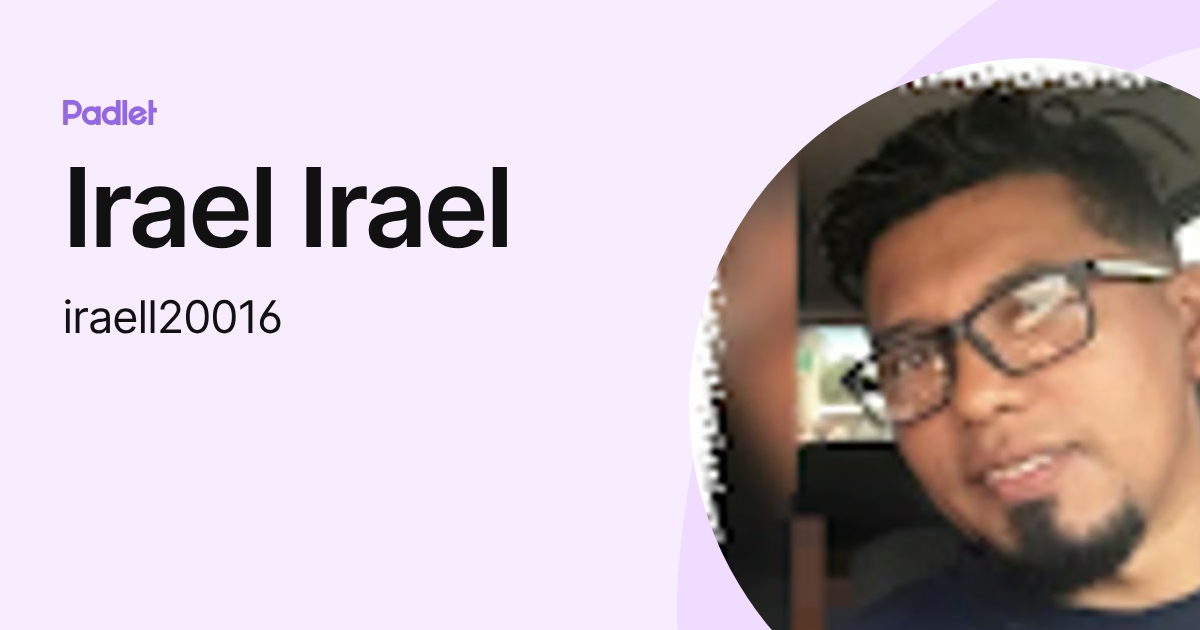 Irael Irael (iraell20016) profile | Padlet