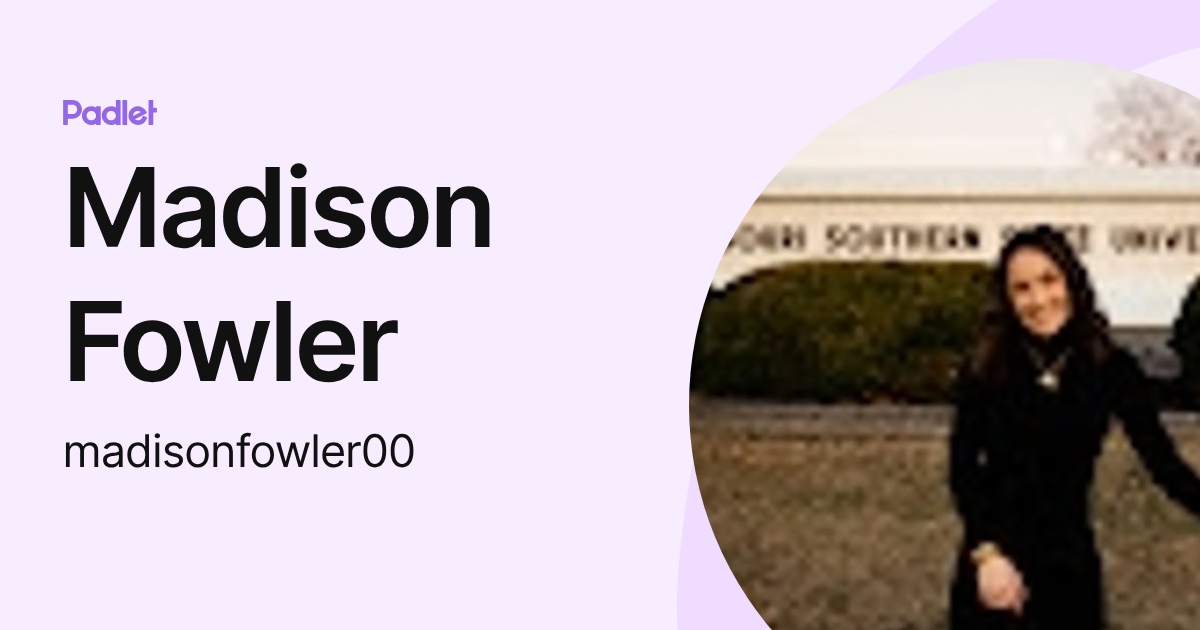 Madison Fowler (madisonfowler00) profile | Padlet