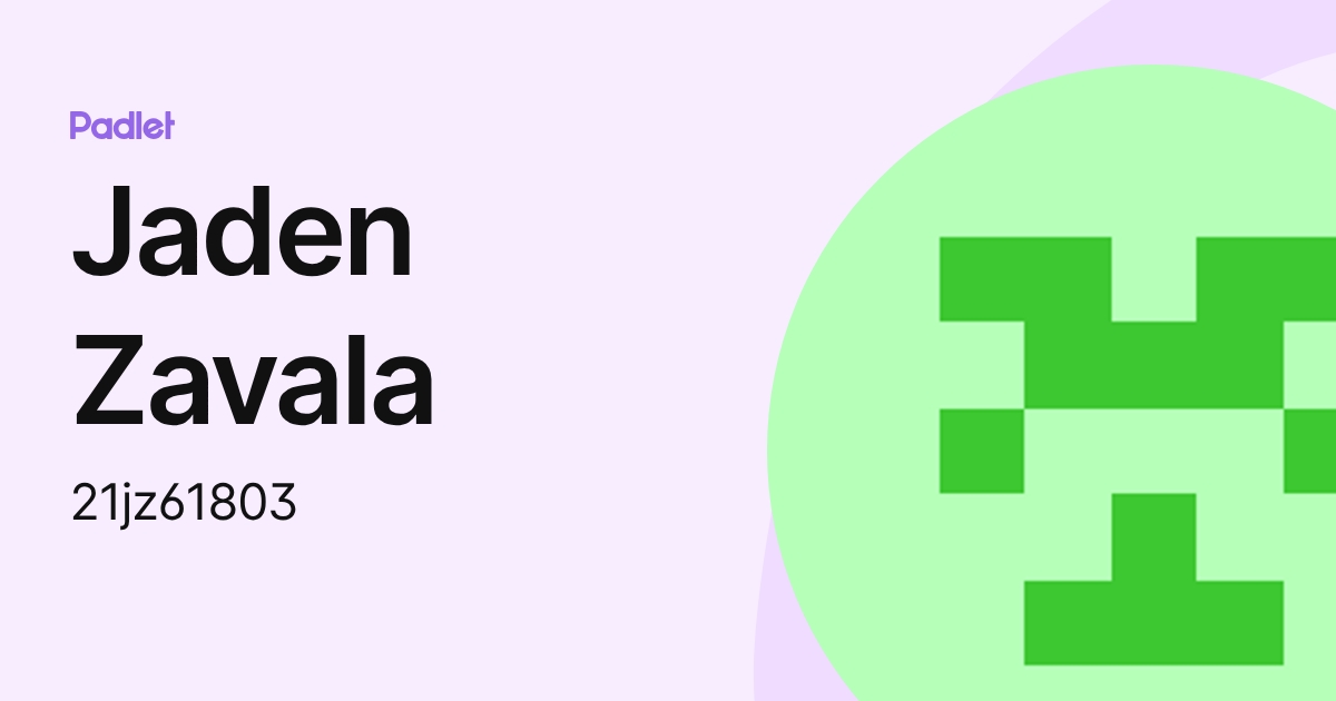 Jaden Zavala (21jz61803) profile | Padlet