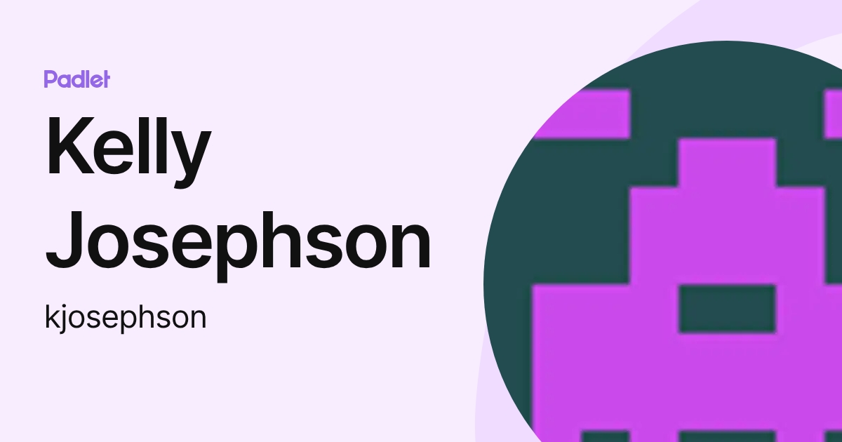 Kelly Josephson (kjosephson) profile | Padlet