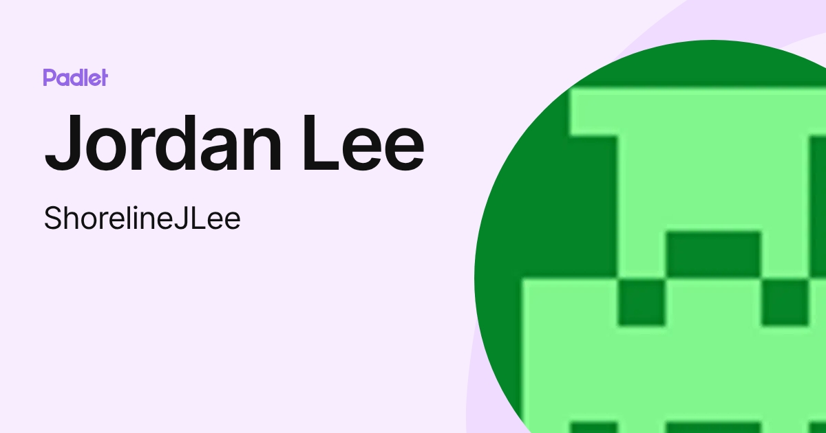 Jordan Lee (ShorelineJLee) profile | Padlet