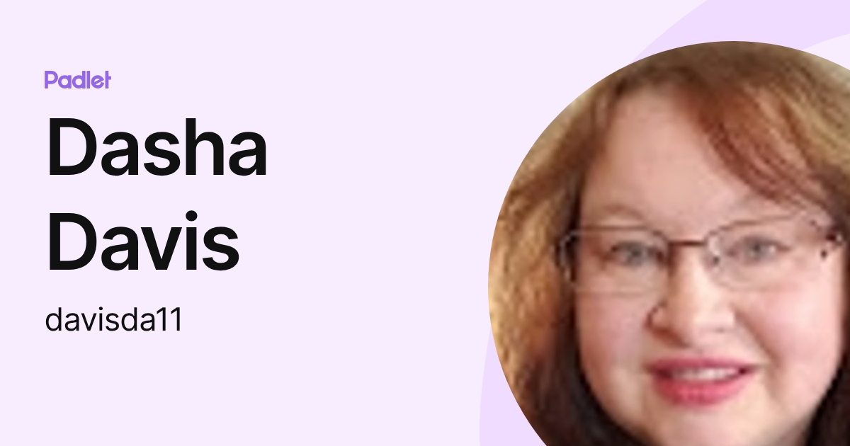 Dasha Davis (davisda11) profile | Padlet