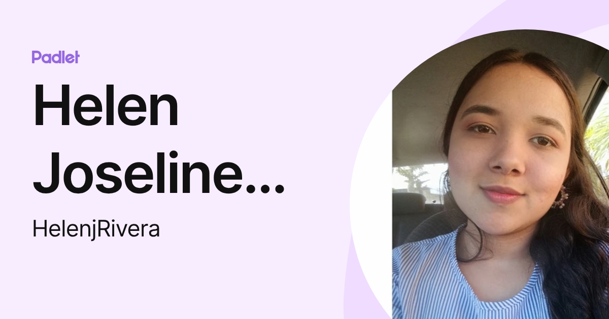Helen Joseline Rivera (HelenjRivera) profile | Padlet