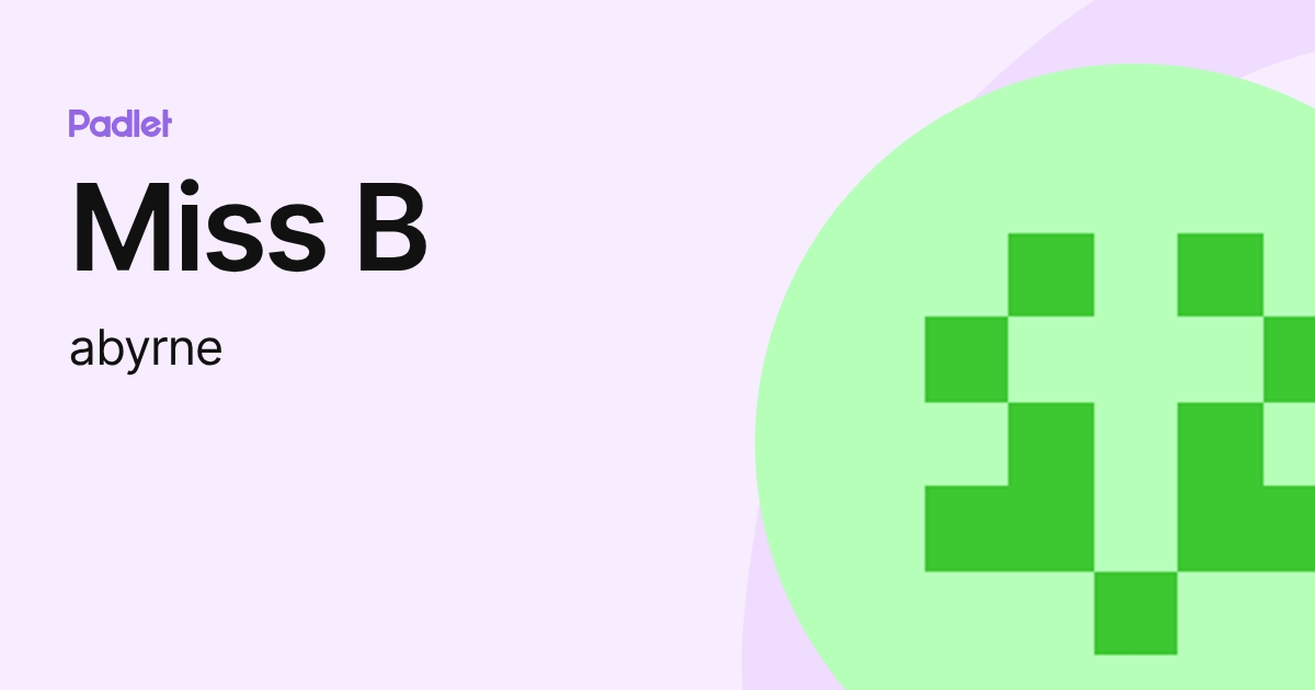 Miss B (abyrne) profile | Padlet
