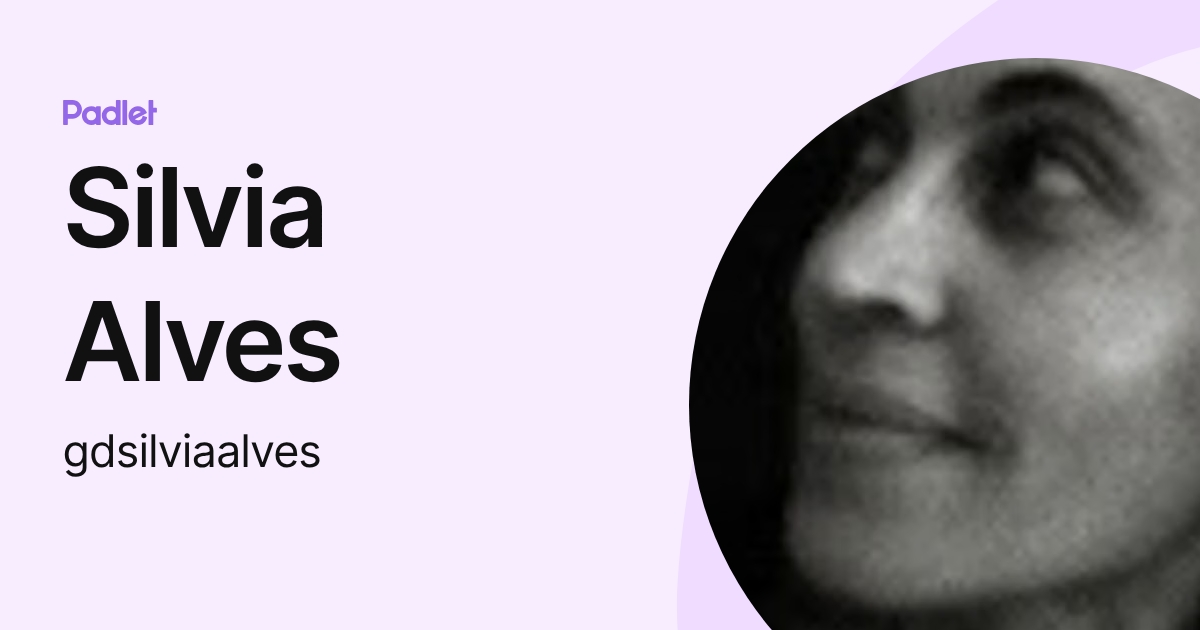 Silvia Alves (gdsilviaalves) profile | Padlet