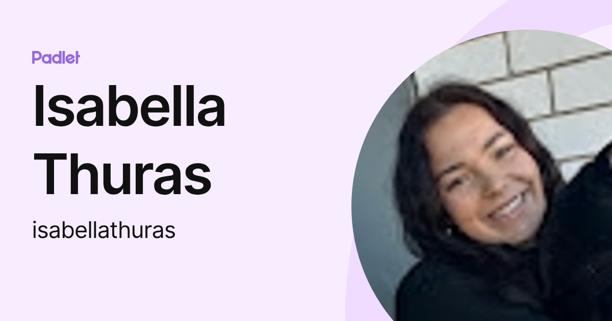 Isabella Thuras (isabellathuras) profile | Padlet