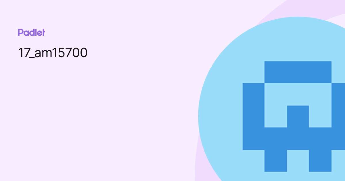 17_am15700 profile | Padlet