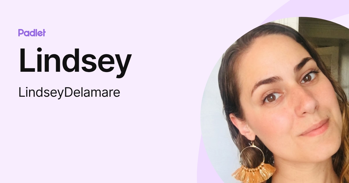 Lindsey (LindseyDelamare) profile | Padlet