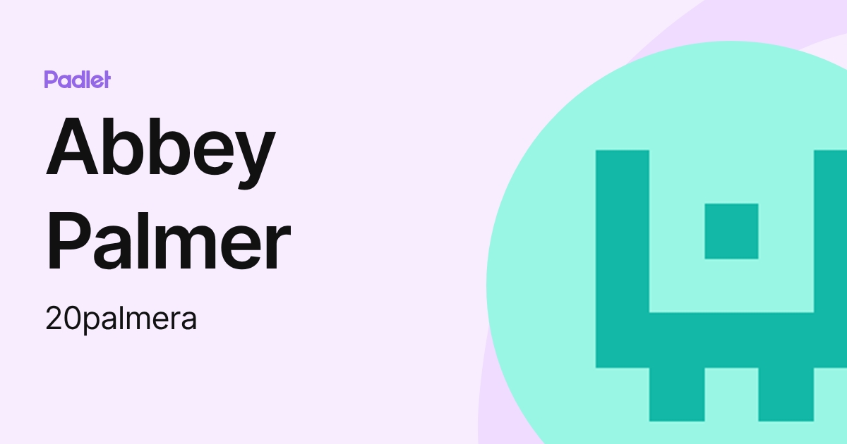 Abbey Palmer (20palmera) profile | Padlet