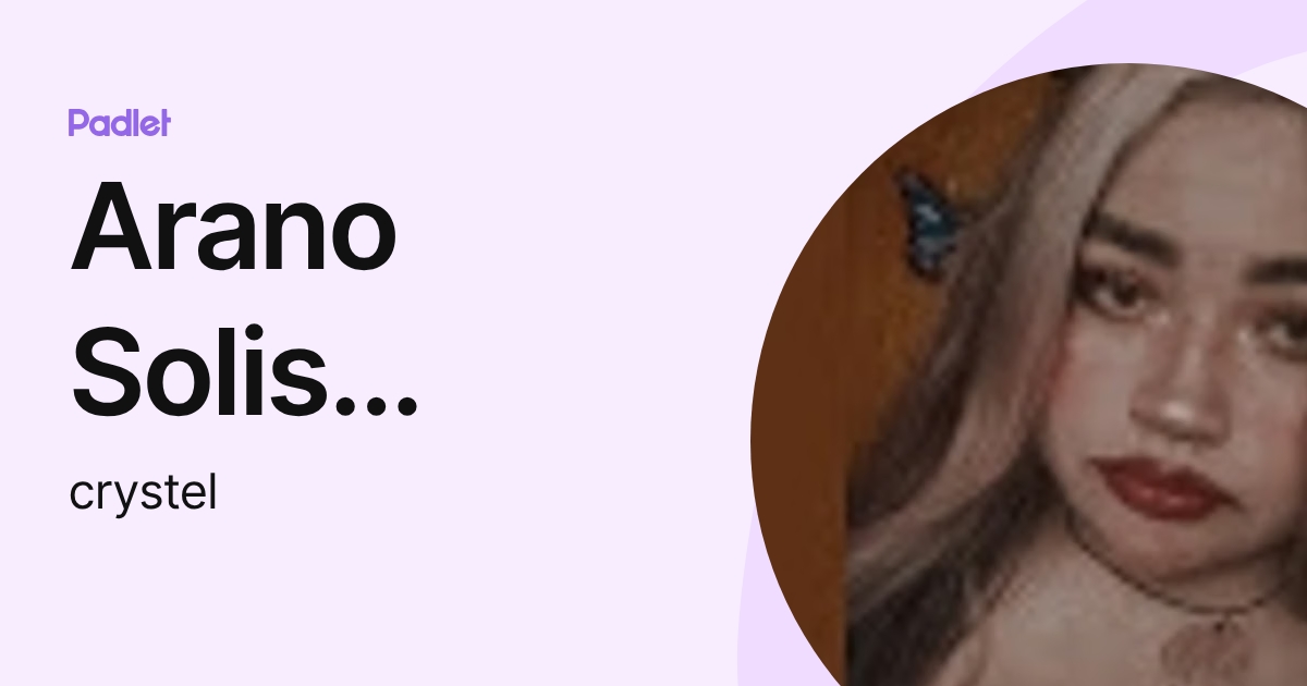 Arano Solis Crystel (crystel) profile | Padlet