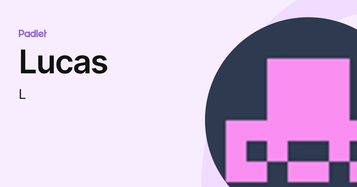 Lucas (L) profile | Padlet