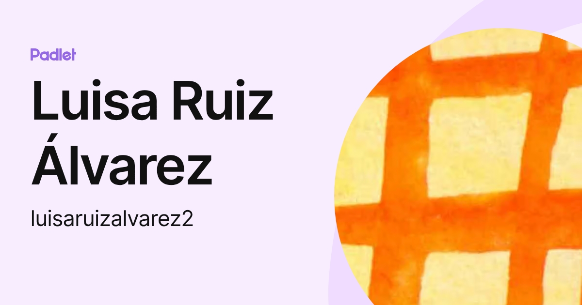 Luisa Ruiz Álvarez (luisaruizalvarez2) profile | Padlet