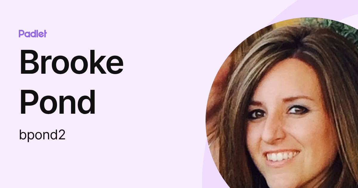 Brooke Pond (bpond2) profile | Padlet