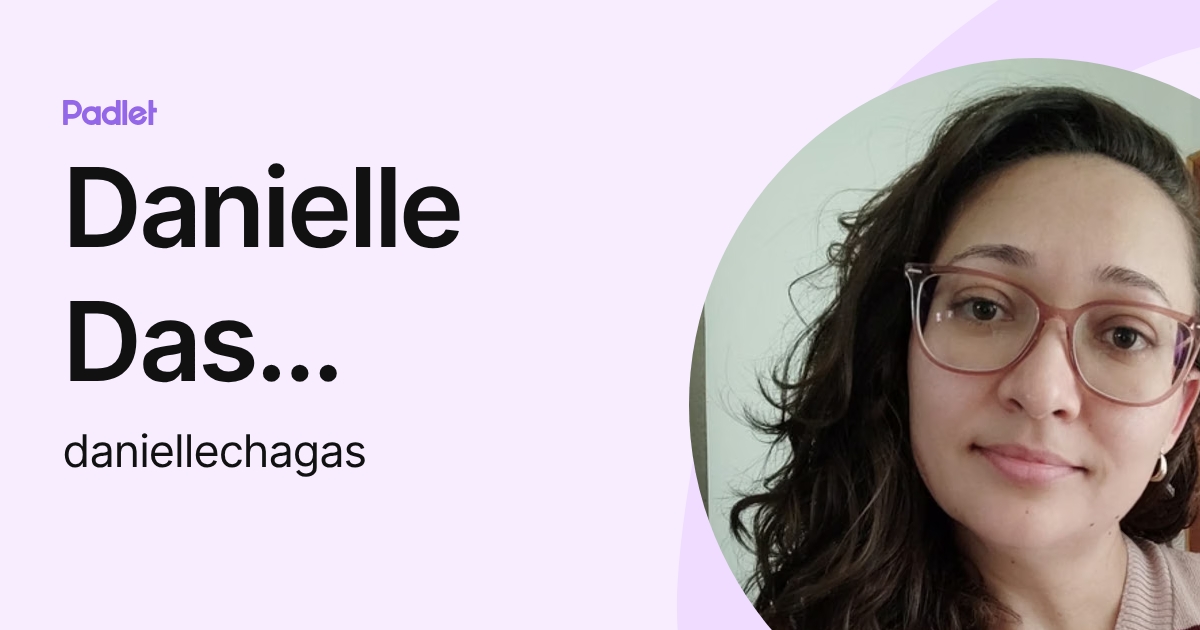 Danielle Das Chagas Santos (daniellechagas) profile | Padlet