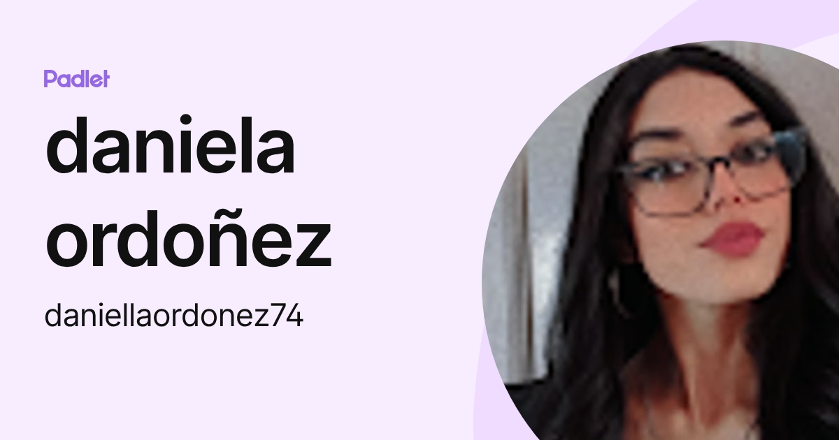 daniela ordoñez (daniellaordonez74) profile | Padlet