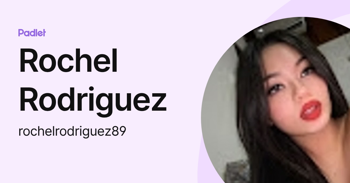 Rochel Rodriguez (rochelrodriguez89) profile | Padlet