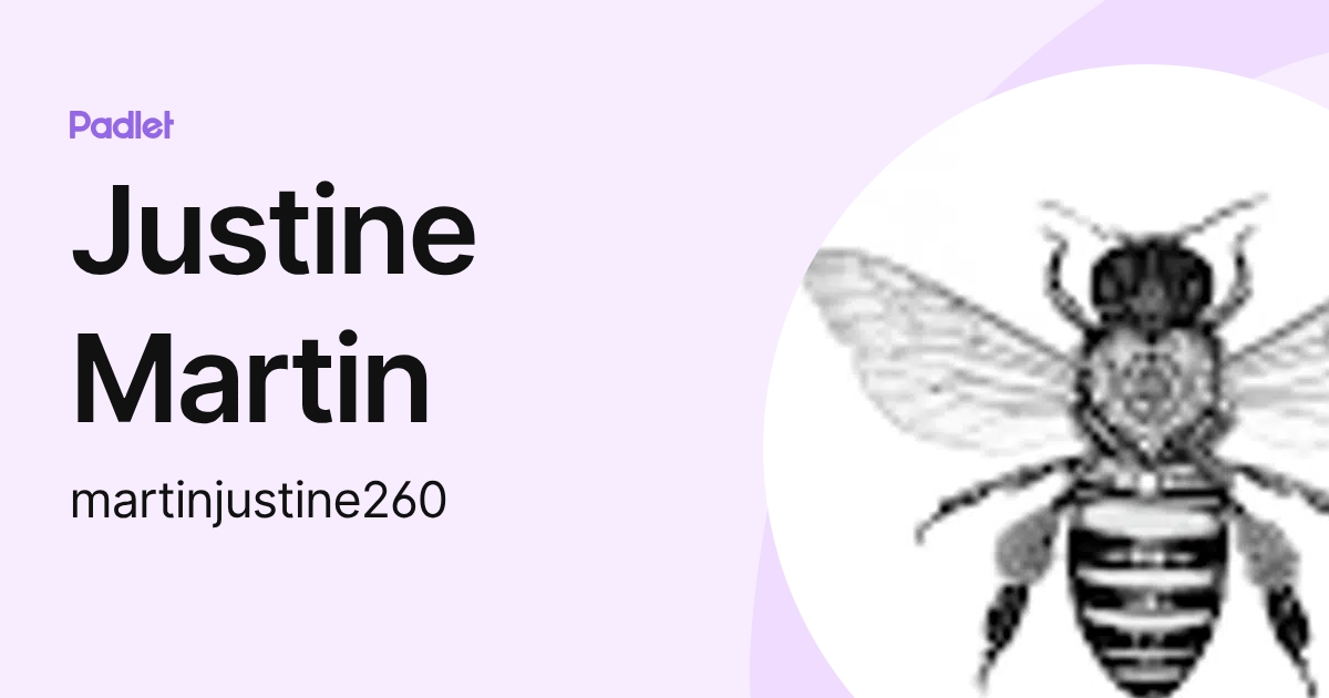 Justine Martin (martinjustine260) profile | Padlet
