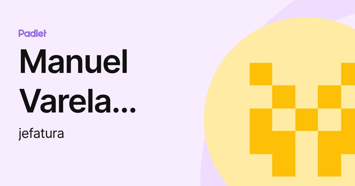 Manuel Varela Rubio (jefatura) profile | Padlet