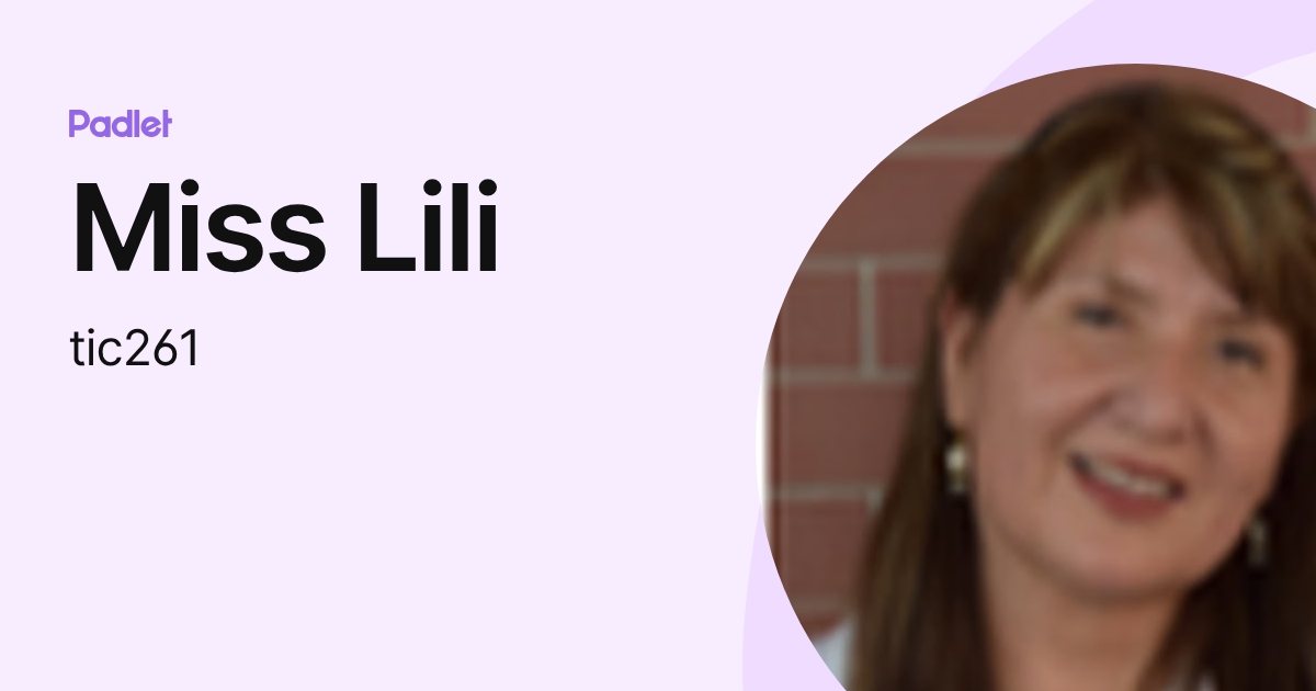 Miss Lili (tic261) profile | Padlet