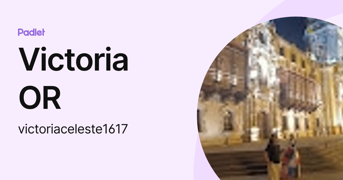 Victoria OR (victoriaceleste1617) profile | Padlet