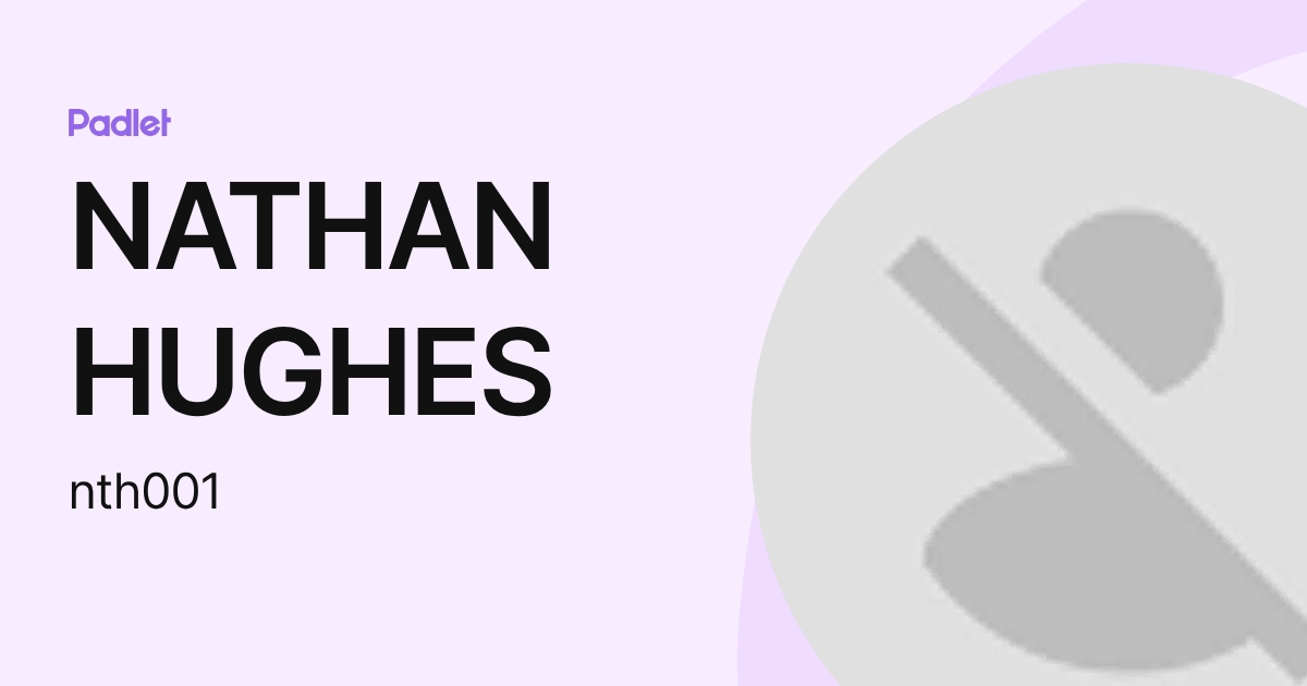 NATHAN HUGHES (nth001) profile | Padlet