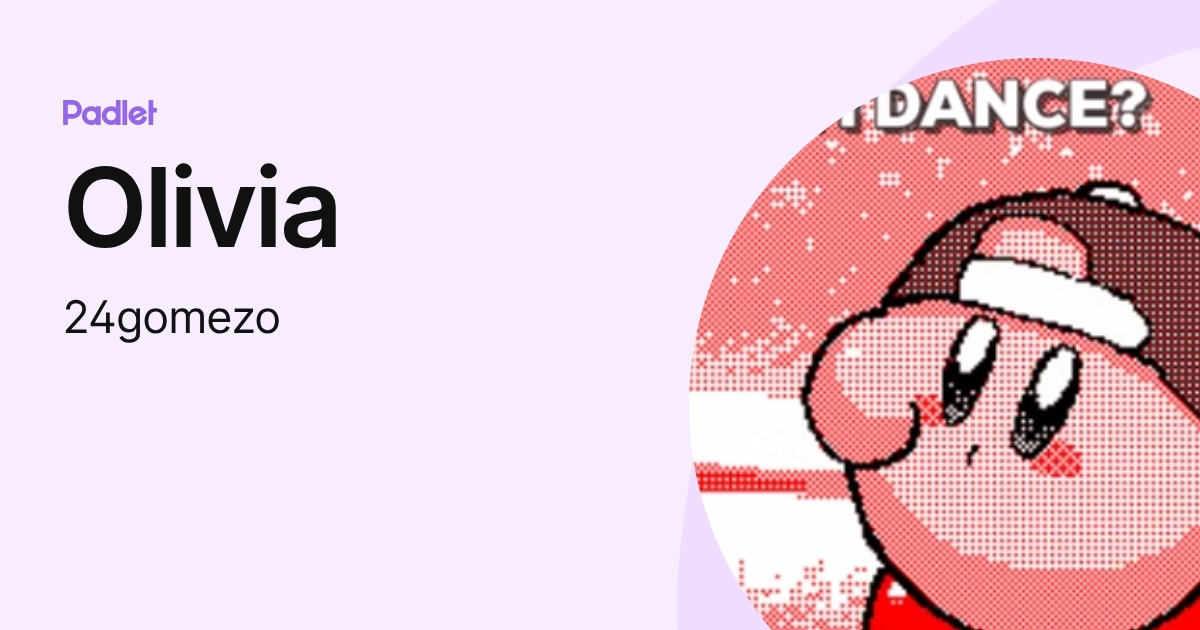 Olivia (24gomezo) profile | Padlet