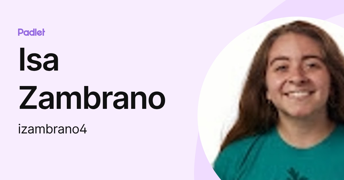 Isa Zambrano (izambrano4) profile | Padlet