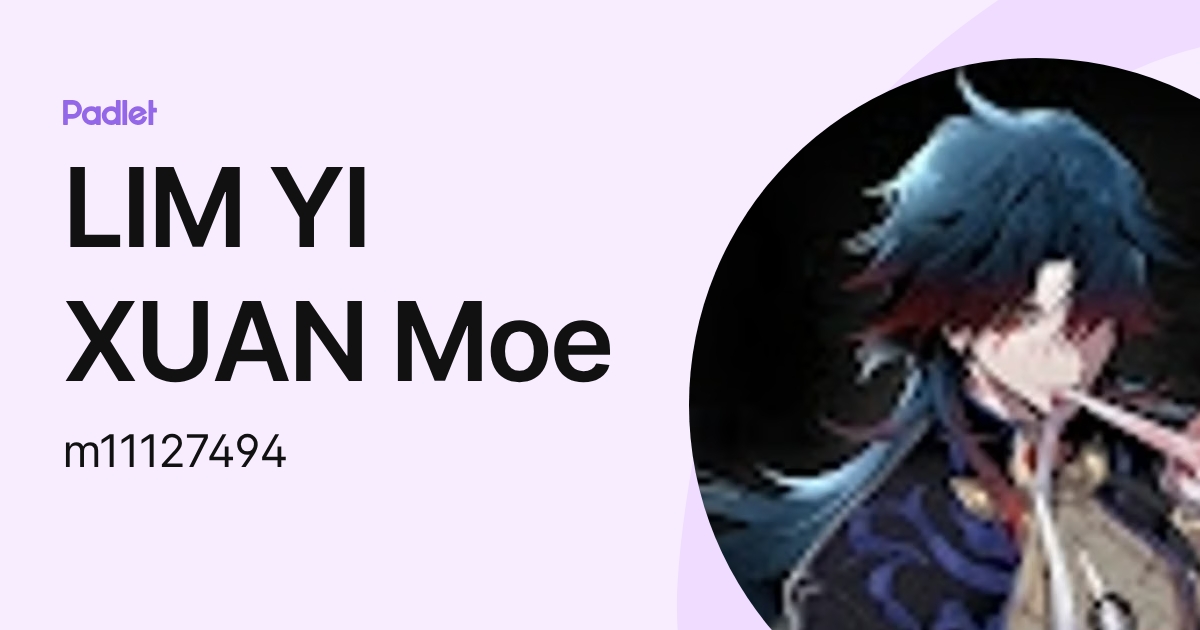 LIM YI XUAN Moe (m11127494) profile | Padlet