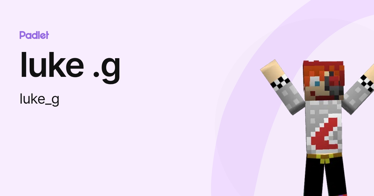 luke .g (luke_g) profile | Padlet