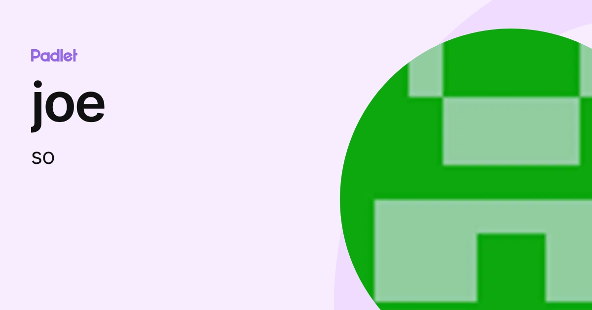 joe (so) profile | Padlet