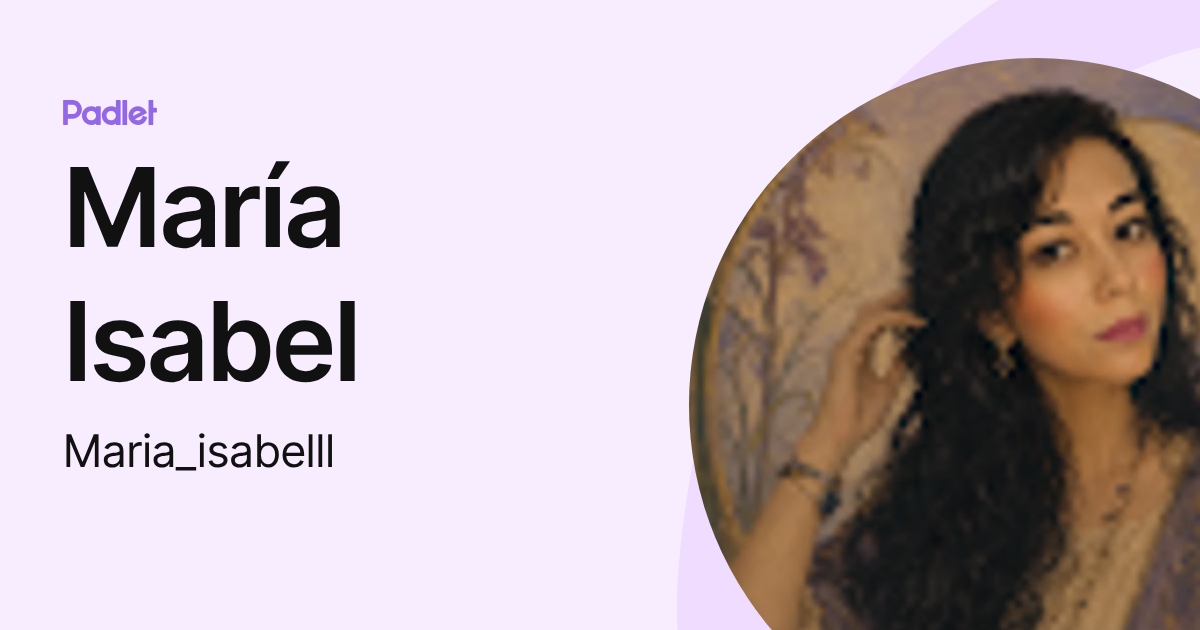 María Isabel (Maria_isabelll) profile | Padlet