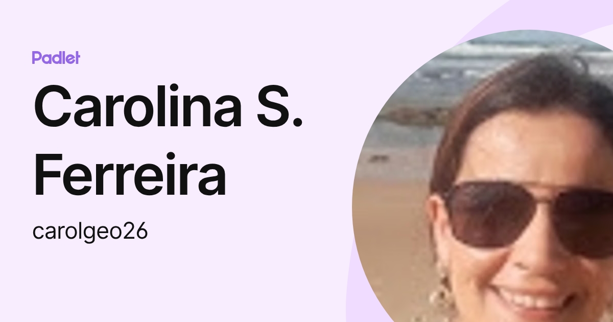 Carolina S. Ferreira (carolgeo26) profile | Padlet