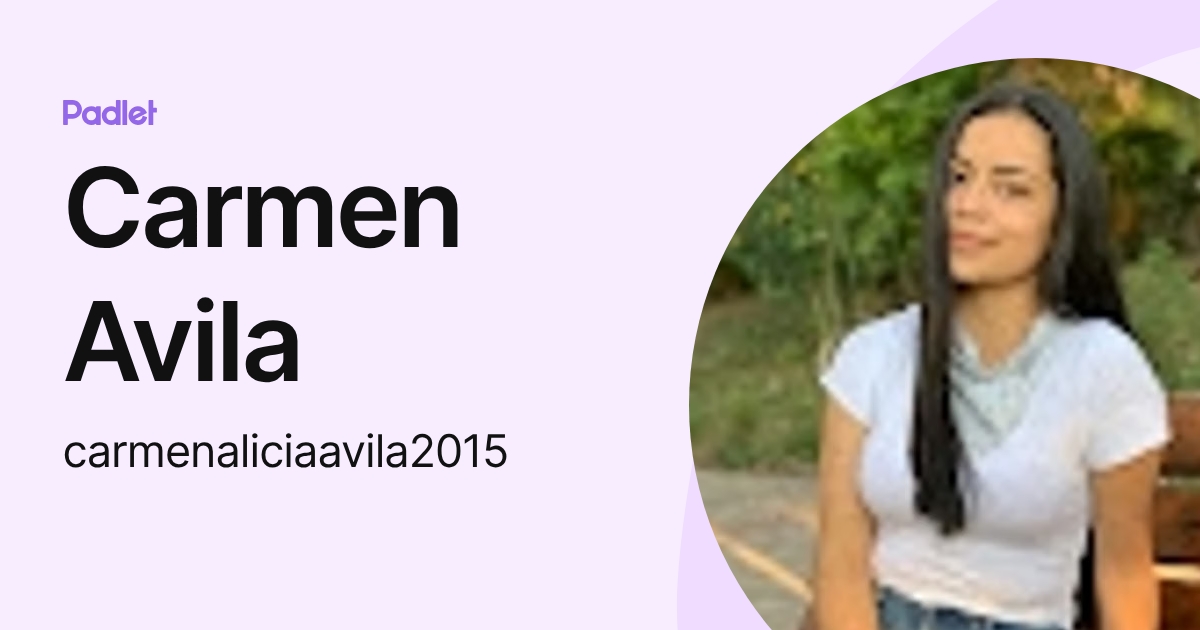 Carmen Avila (carmenaliciaavila2015) profile | Padlet