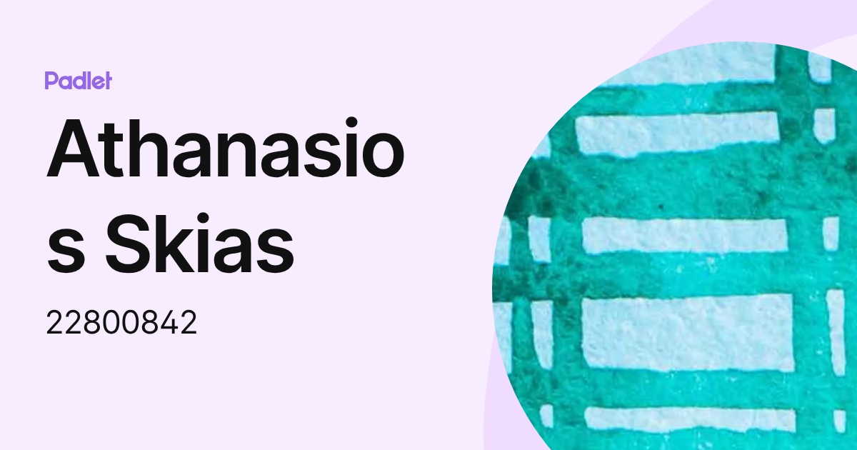 Athanasios Skias (22800842) profile | Padlet