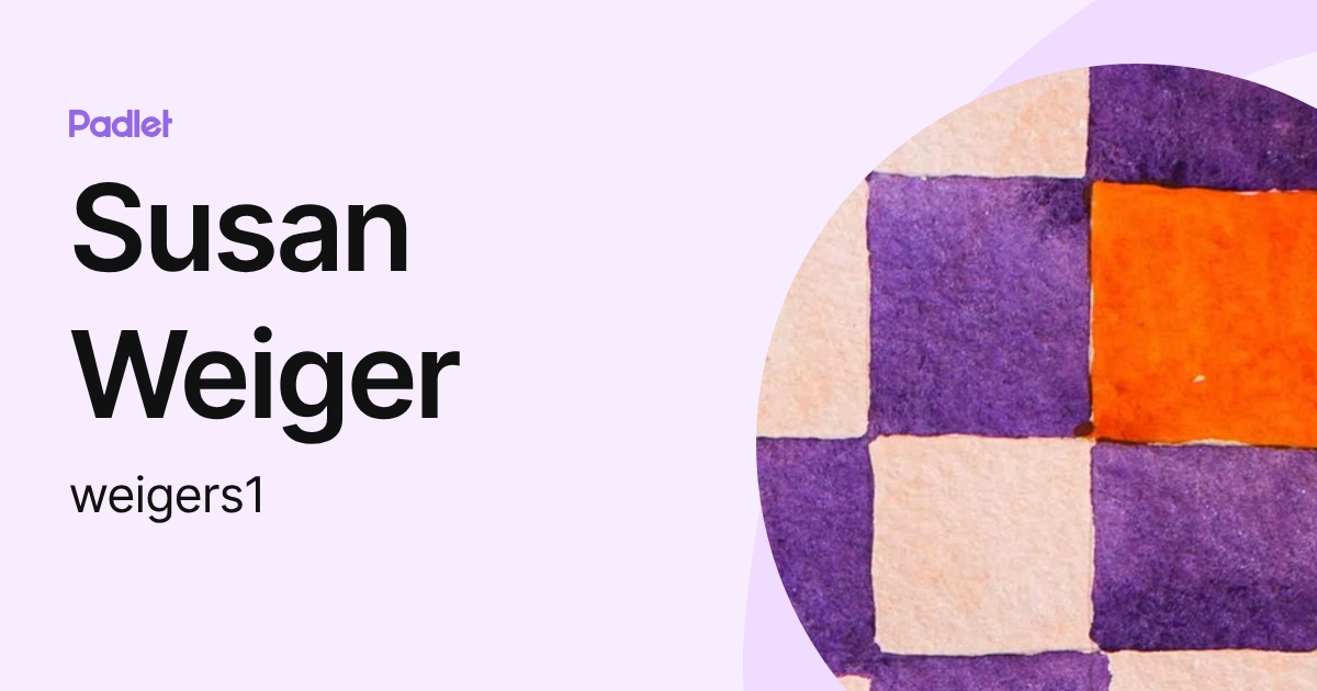 Susan Weiger (weigers1) profile | Padlet
