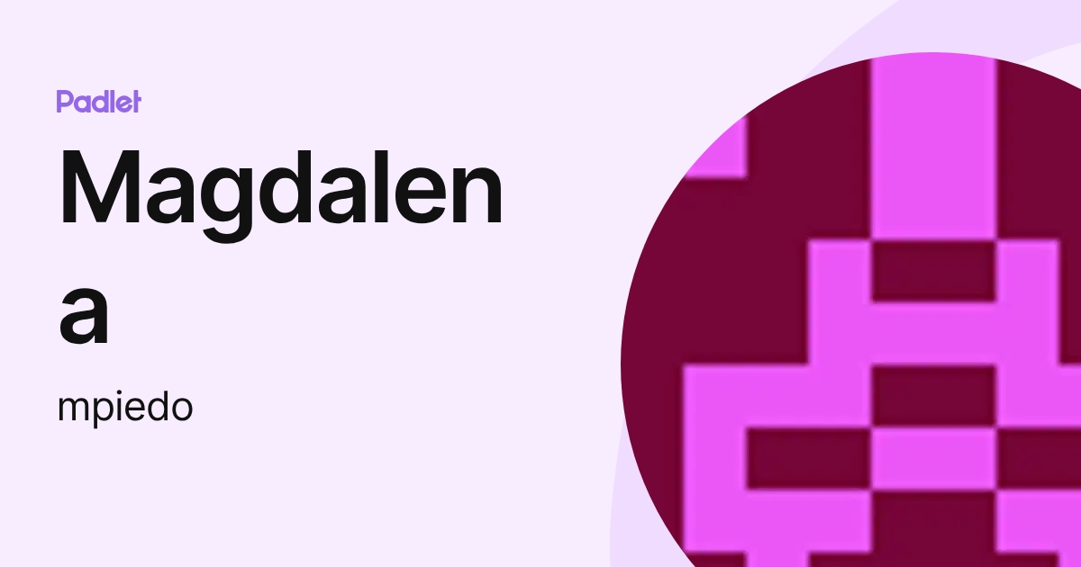 Magdalena (mpiedo) profile | Padlet