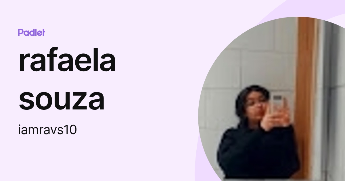 rafaela souza (iamravs10) profile | Padlet