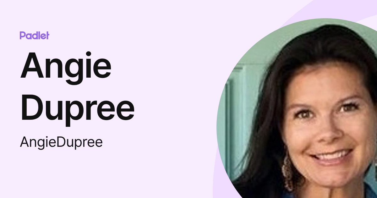 Angie Dupree (AngieDupree) profile | Padlet
