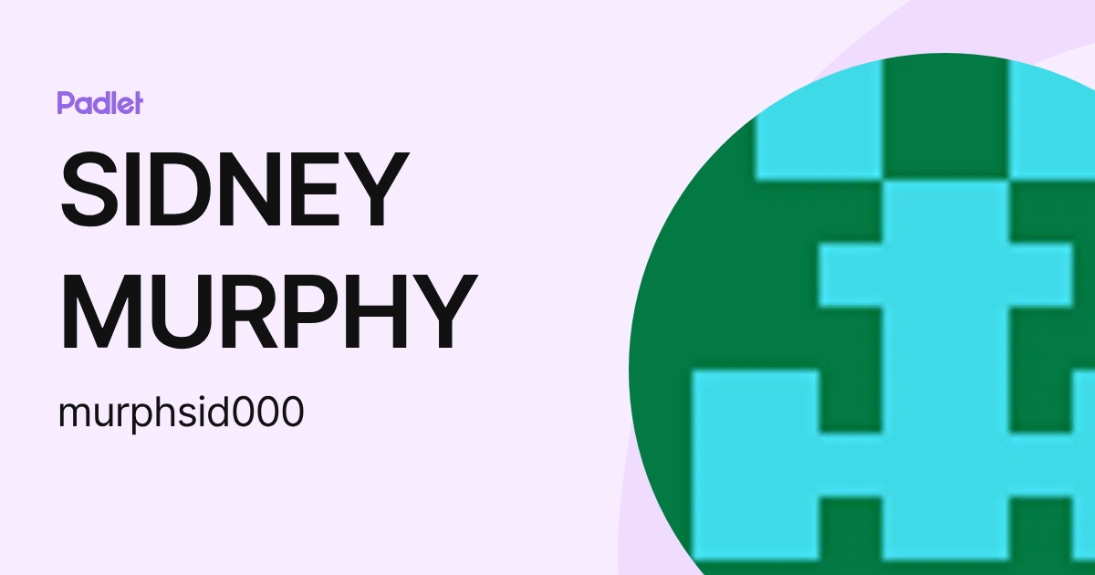 SIDNEY MURPHY (murphsid000) profile | Padlet