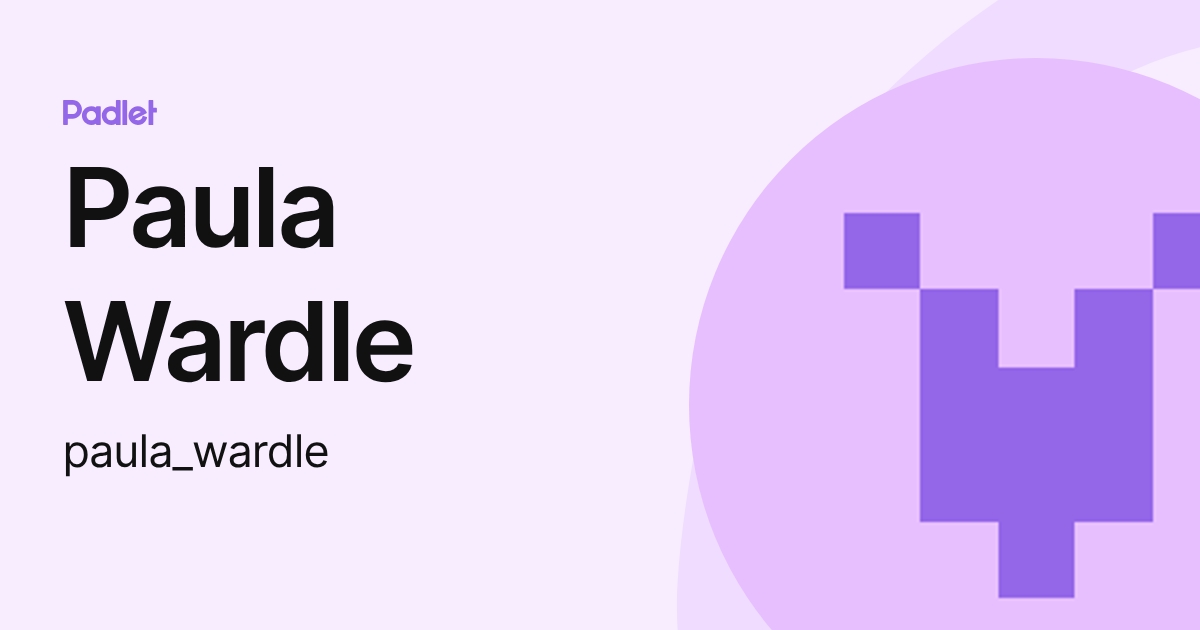 Paula Wardle (paula_wardle) profile | Padlet