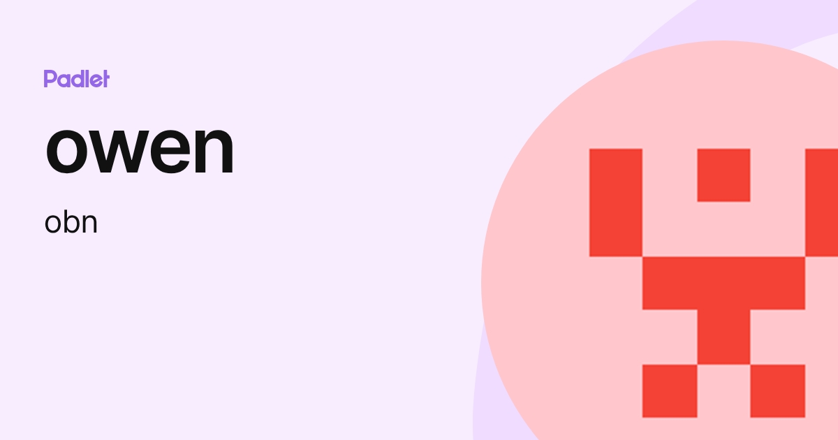 owen (obn) profile | Padlet