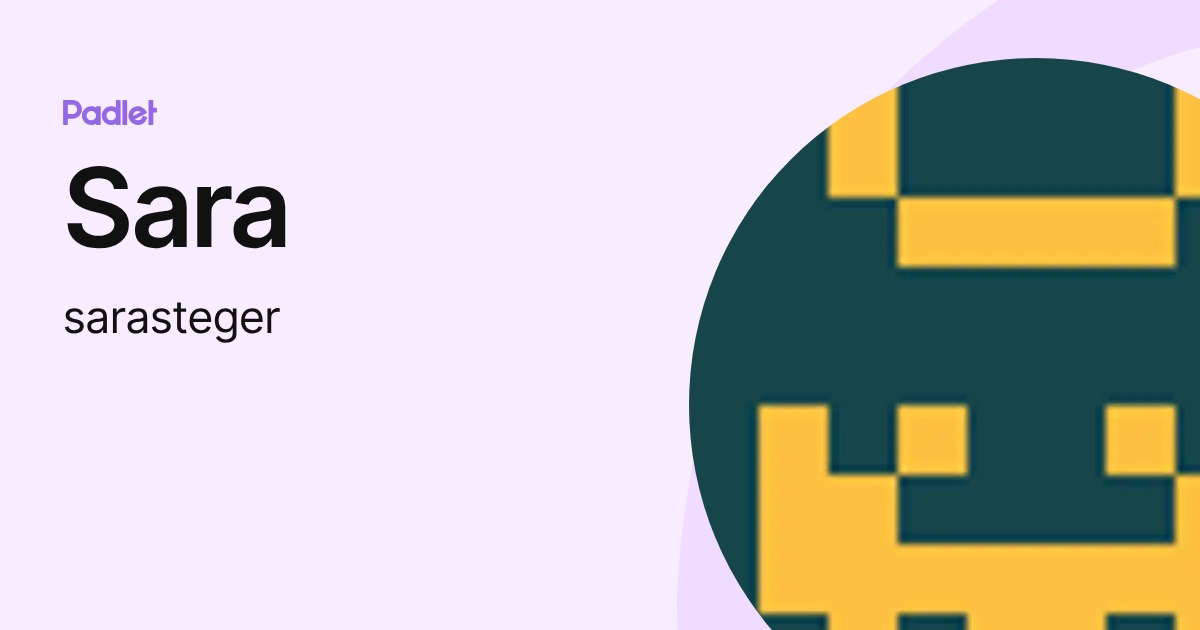 Sara (sarasteger) profile | Padlet
