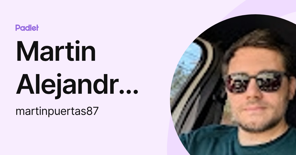 Martin Alejandro Puertas (martinpuertas87) profile | Padlet