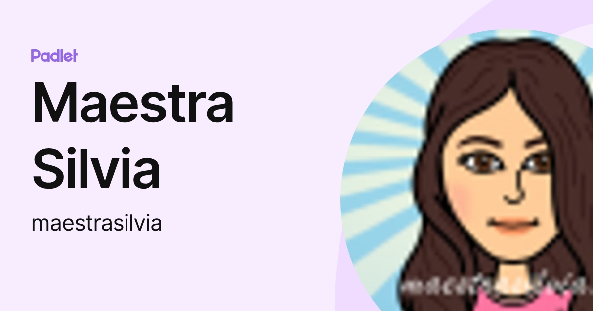 Maestra Silvia (maestrasilvia) profile | Padlet