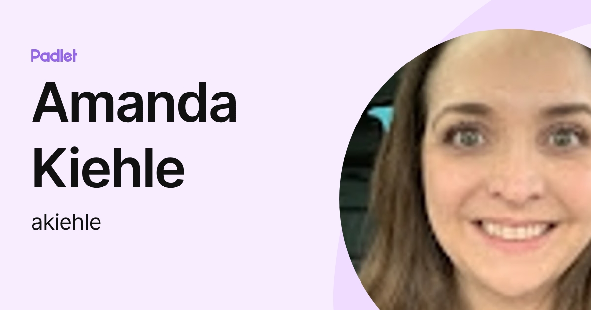 Amanda Kiehle (akiehle) profile | Padlet