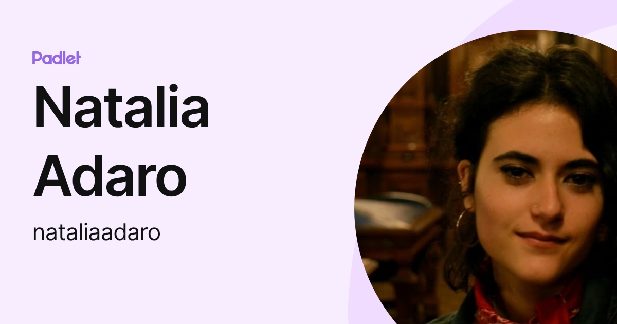 Natalia Adaro (nataliaadaro) profile | Padlet
