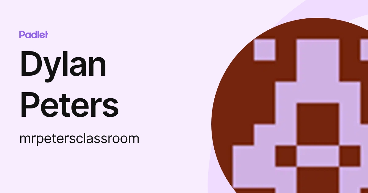 Dylan Peters (mrpetersclassroom) profile | Padlet