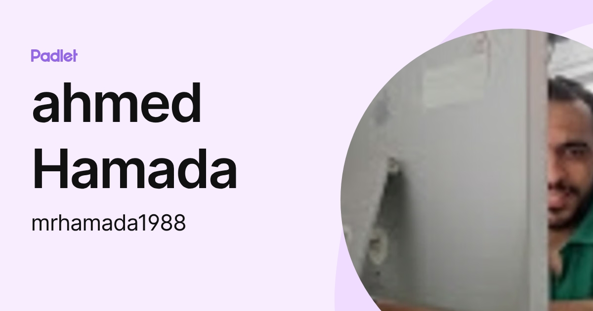 ahmed Hamada (mrhamada1988) profile | Padlet
